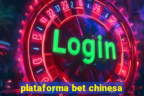 plataforma bet chinesa